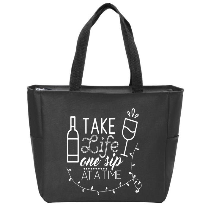 Take Life One Sip At A Time Zip Tote Bag