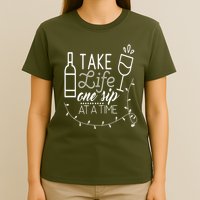 Take Life One Sip At A Time T-Shirt