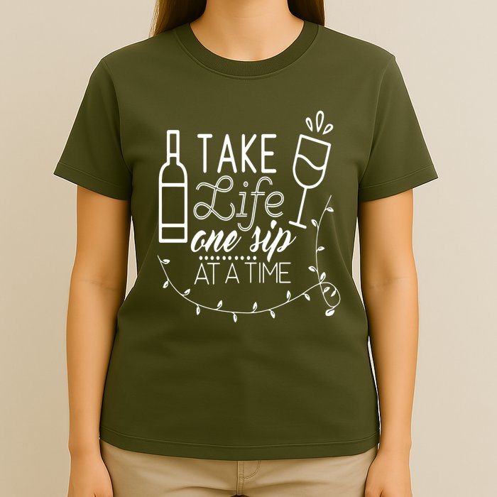 Take Life One Sip At A Time T-Shirt