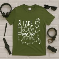 Take Life One Sip At A Time T-Shirt