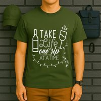 Take Life One Sip At A Time T-Shirt