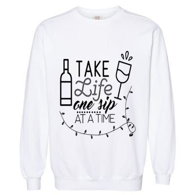 Take Life One Sip At A Time Garment-Dyed Sweatshirt