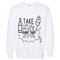 Take Life One Sip At A Time Garment-Dyed Sweatshirt