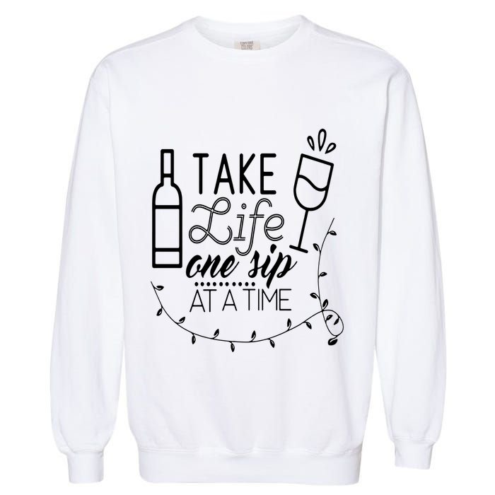 Take Life One Sip At A Time Garment-Dyed Sweatshirt