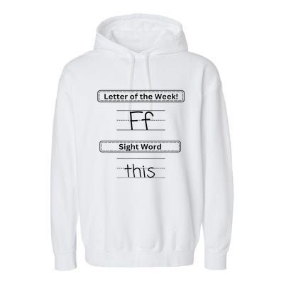 The Letter Of The Week F Sight Word This Garment-Dyed Fleece Hoodie