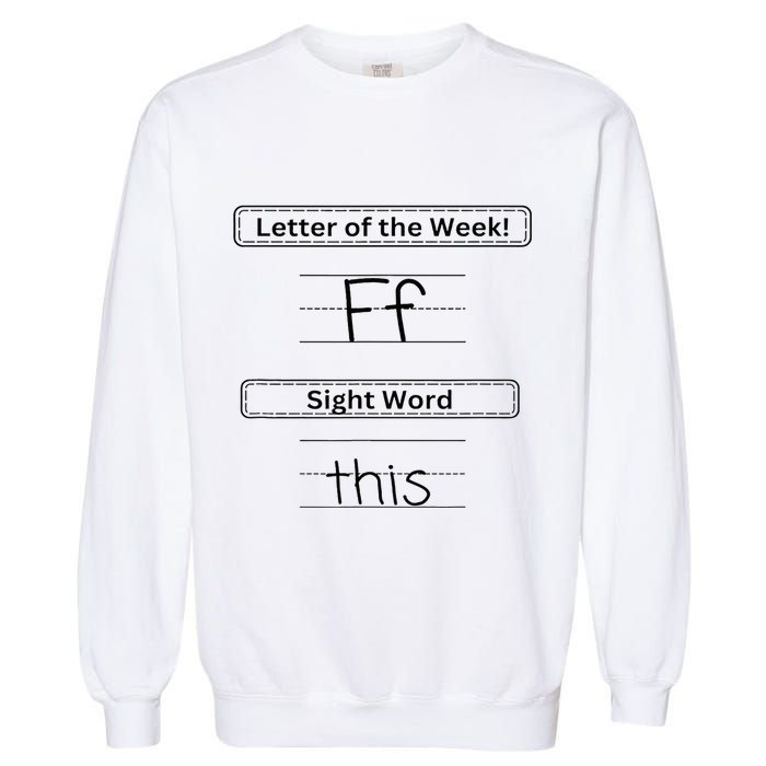 The Letter Of The Week F Sight Word This Garment-Dyed Sweatshirt