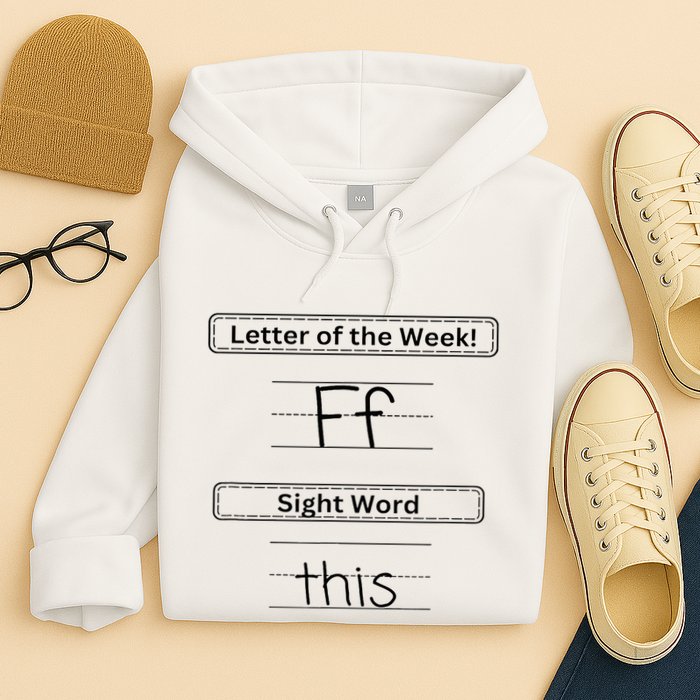 The Letter Of The Week F Sight Word This Hoodie