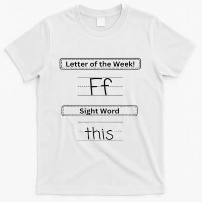 The Letter Of The Week F Sight Word This T-Shirt