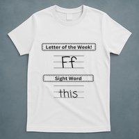 The Letter Of The Week F Sight Word This T-Shirt