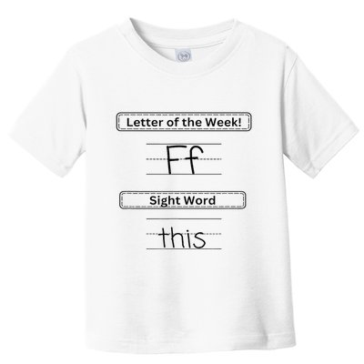 The Letter Of The Week F Sight Word This Toddler T-Shirt
