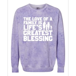 The Love Of A Family Is Life's Greatest Blessing Gift Colorblast Crewneck Sweatshirt