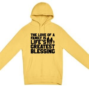 The Love Of A Family Is Life's Greatest Blessing Gift Premium Pullover Hoodie