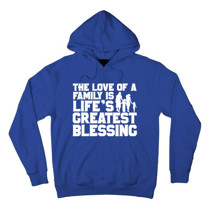 The Love Of A Family Is Life's Greatest Blessing Gift Tall Hoodie