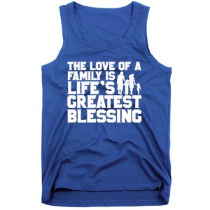 The Love Of A Family Is Life's Greatest Blessing Gift Tank Top