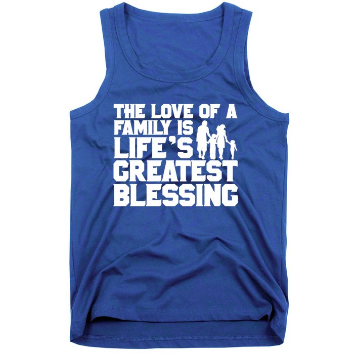 The Love Of A Family Is Life's Greatest Blessing Gift Tank Top