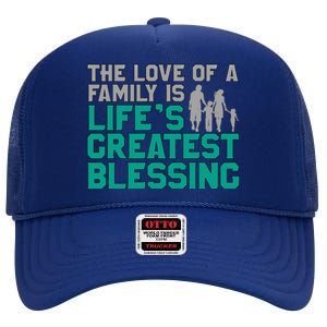 The Love Of A Family Is Life's Greatest Blessing Gift High Crown Mesh Back Trucker Hat