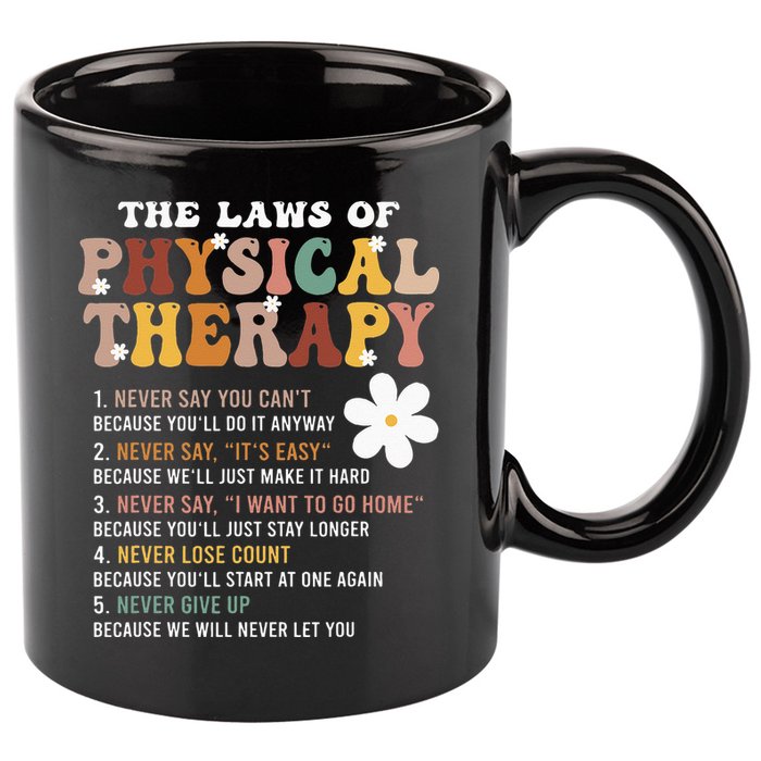 The Laws Of Physical Therapy – Physical Therapist 11oz C Handle Ceramic Mug