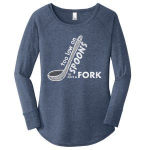 Too Low On Spoons To Give A Fork Chronic Illness Awareness Cute Gift Women's Perfect Tri Tunic Long Sleeve Shirt