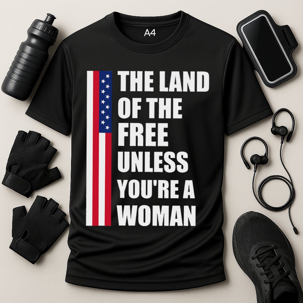 The Land Of The Free Unless YouRe A Woman Funny Cooling Performance Crew T-Shirt