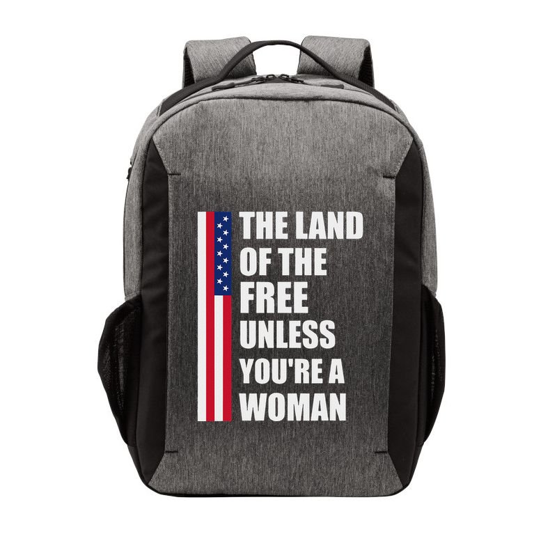The Land Of The Free Unless YouRe A Woman Funny Vector Backpack