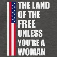 The Land Of The Free Unless YouRe A Woman Funny Vector Backpack