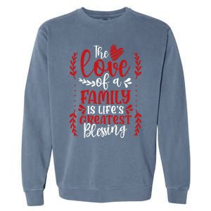 The Love Of A Family Is Life's Greatest Blessing Adoption Gift Garment-Dyed Sweatshirt