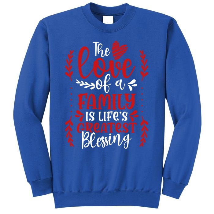 The Love Of A Family Is Life's Greatest Blessing Adoption Gift Tall Sweatshirt