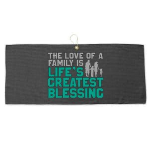 The Love Of A Family Is Life's Greatest Blessing Gift Large Microfiber Waffle Golf Towel