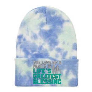 The Love Of A Family Is Lifes Greatest Blessing Gift Tie Dye 12in Knit Beanie