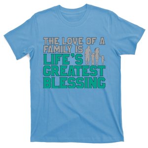 The Love Of A Family Is Lifes Greatest Blessing Gift T-Shirt