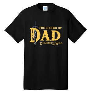 The Legend Of Dad Children Of The Wild Tall T-Shirt