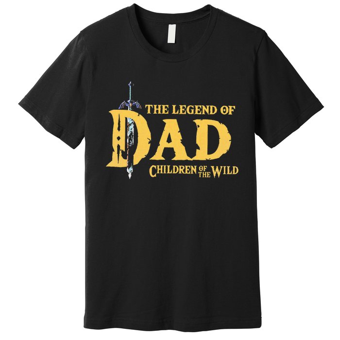 The Legend Of Dad Children Of The Wild Premium T-Shirt