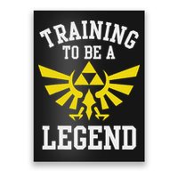 The Legend Of Hyrule Triforce Training To Be A Legend Poster