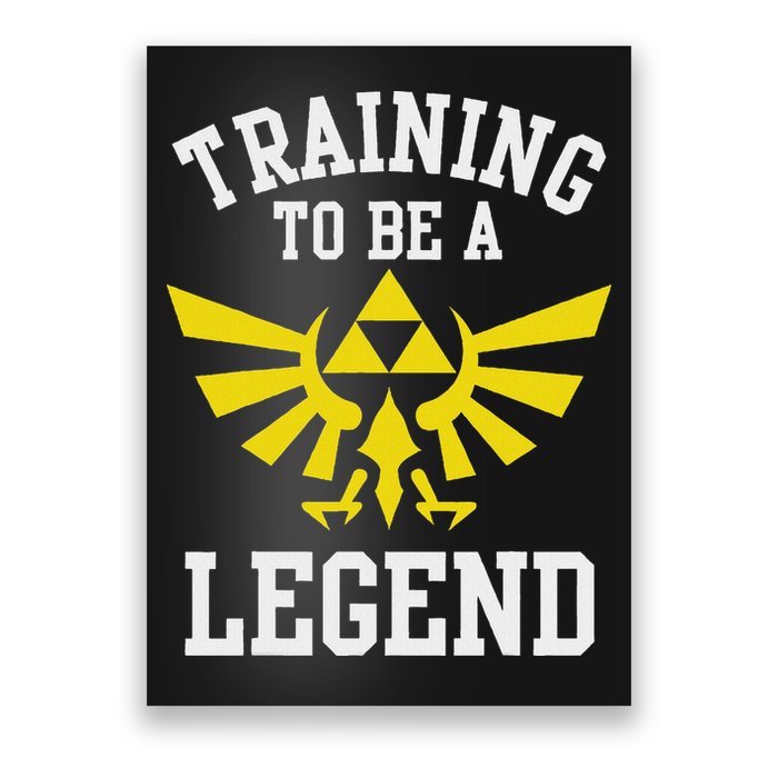 The Legend Of Hyrule Triforce Training To Be A Legend Poster