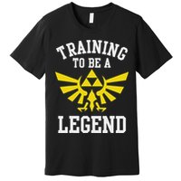 The Legend Of Hyrule Triforce Training To Be A Legend Premium T-Shirt