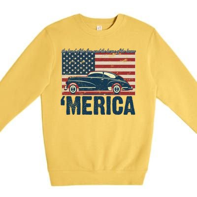 The Land Of The Free Home Of The Brave Classic American Car Premium Crewneck Sweatshirt