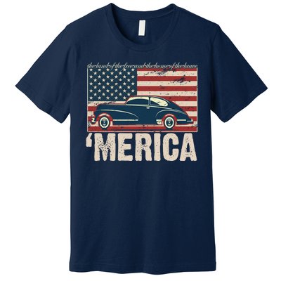 The Land Of The Free Home Of The Brave Classic American Car Premium T-Shirt