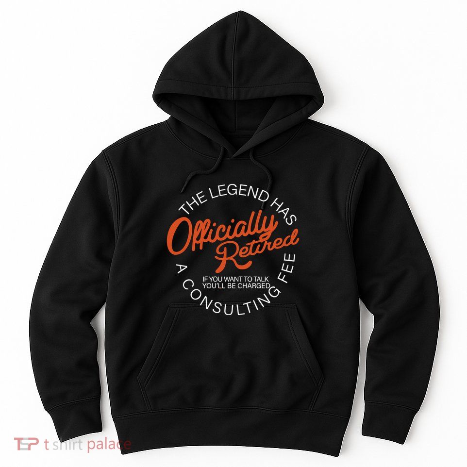 The Legend Officially Retired Hoodie
