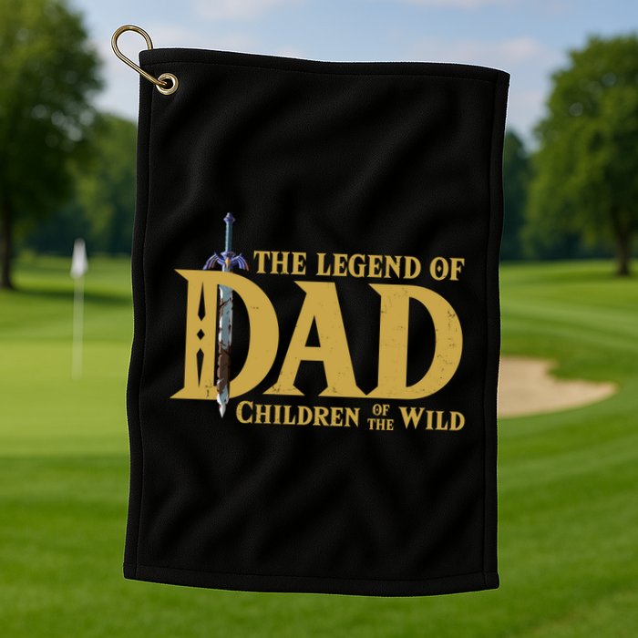 The Legend Of Dad Children Of The Wild Golf Towel