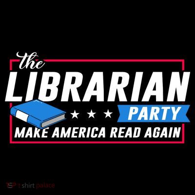 The Librarian Party: Make America Read Again T-Shirt