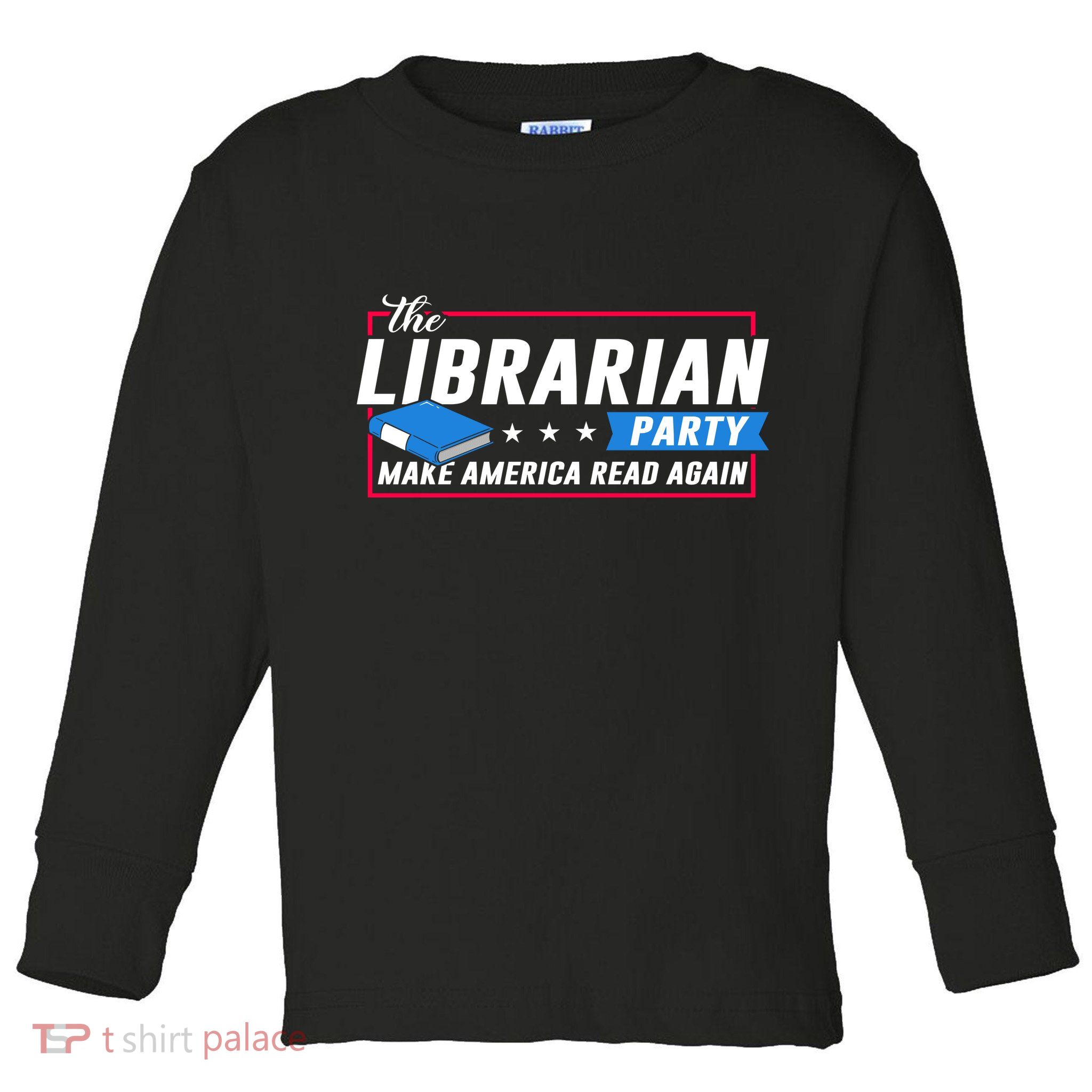 The Librarian Party: Make America Read Again Toddler Long Sleeve Shirt