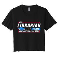 The Librarian Party: Make America Read Again Women's Crop Top Tee