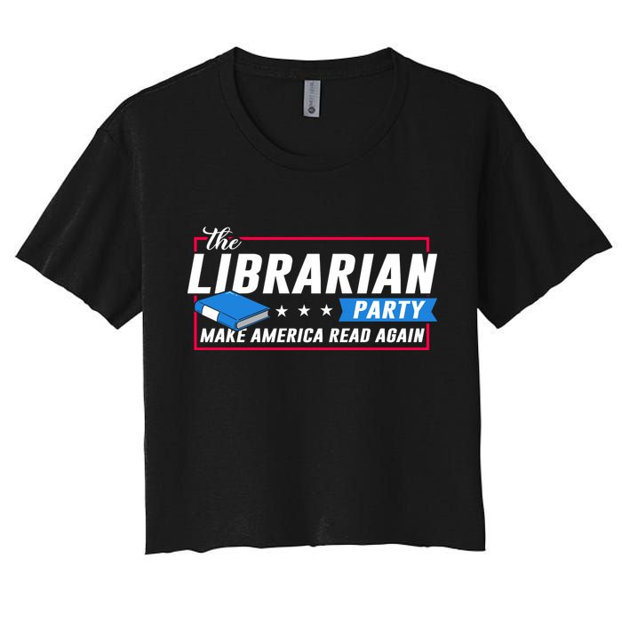 The Librarian Party: Make America Read Again Women's Crop Top Tee