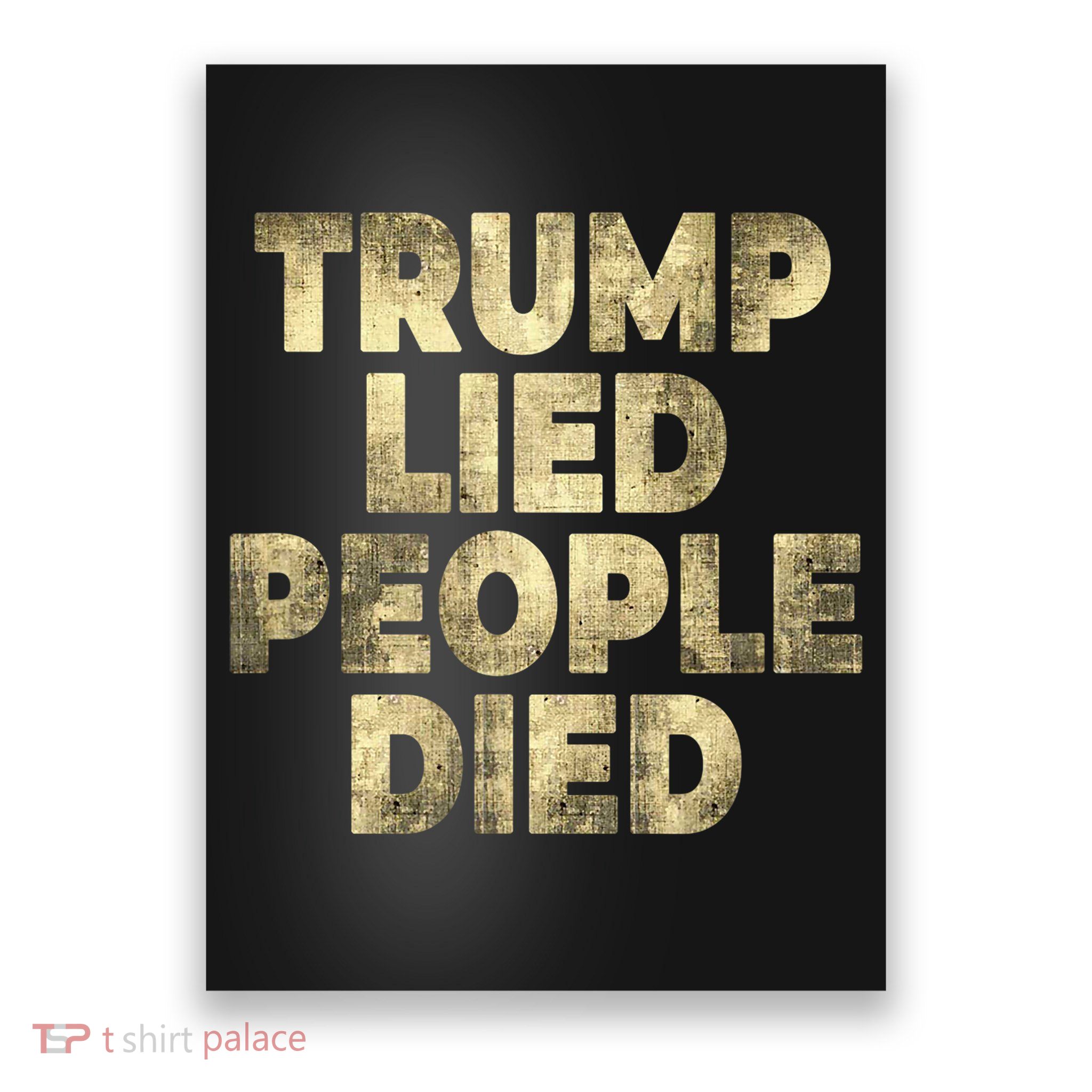 Trump Lied People Died Anti Trump Distressed Poster