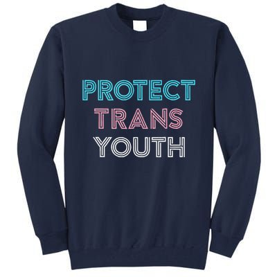 Transg Lgbt Pride Protect Transg Tall Sweatshirt