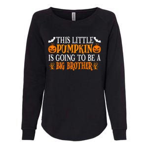 This Little Pumpkin Is Going To Be A Big Brother Pumpkin Gift Womens California Wash Sweatshirt