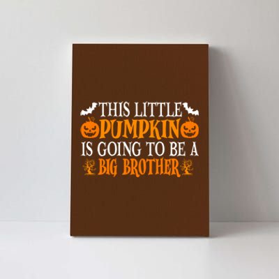 This Little Pumpkin Is Going To Be A Big Brother Pumpkin Gift Canvas