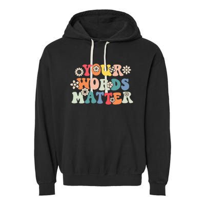 Therapy Language Pathologist SLP Your Words Matter Garment-Dyed Fleece Hoodie