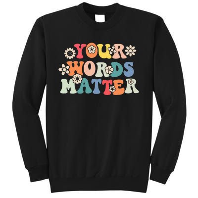 Therapy Language Pathologist SLP Your Words Matter Sweatshirt