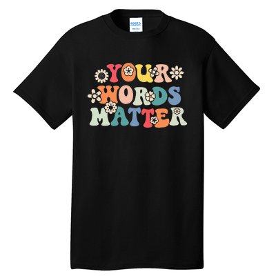 Therapy Language Pathologist SLP Your Words Matter Tall T-Shirt